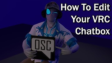 VRChat: How To Customize Your VRC Chatbox With VRCOSC