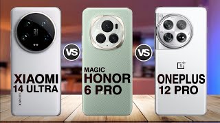 honor magic 6 pro vs xiaomi 14 ultra vs oneplus 12 pro comparison