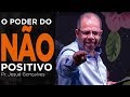O Poder do NÃO positivo // Pr Josué Gonçalves 8º Congresso Nacional de Casais