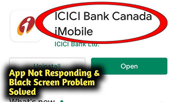 Fix ICICI Bank Canada App Not Responding and Black Screen Problem Solved