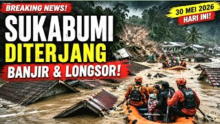 The Moment Sukabumi Was Paralyzed! Floods and Landslides Hit Multiple Areas at Once