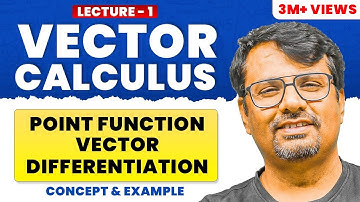 Concept of Vector Point Function & Vector Differentiation By GP Sir