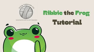 Ribbie the Frog tutorial