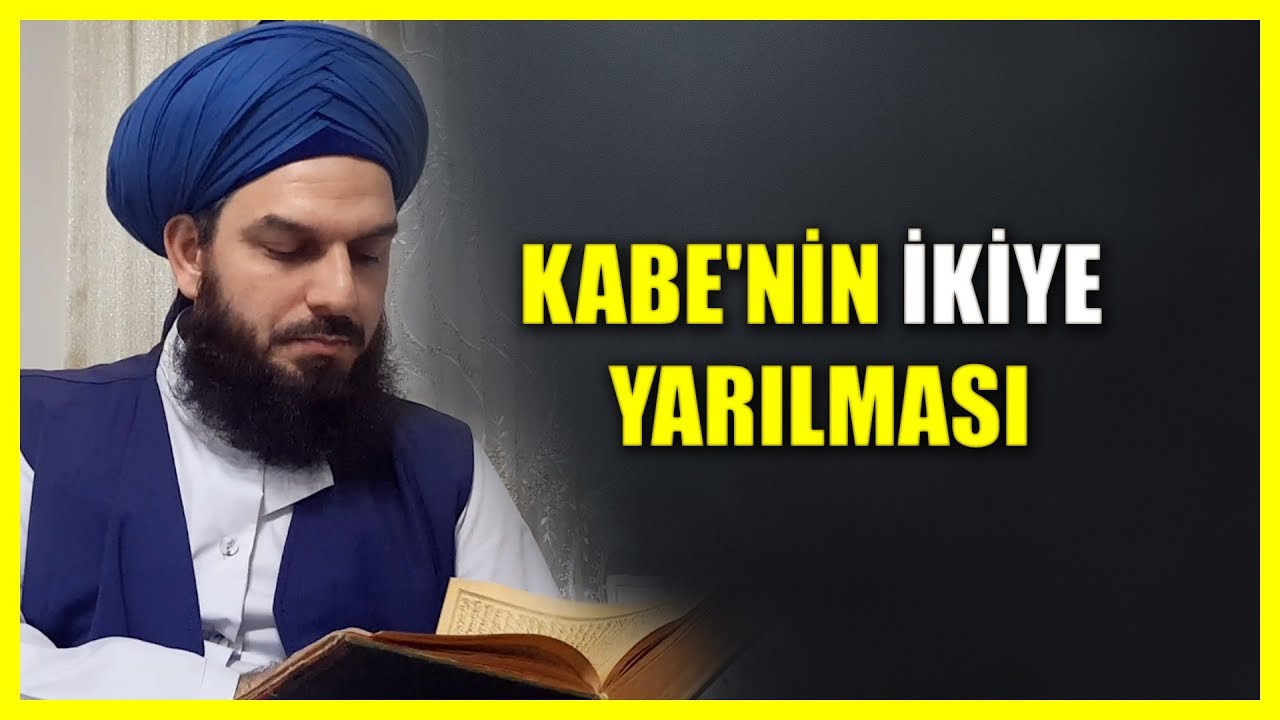 56 KABE�NİN İKİYE YARILMASI YouTube 56 KABE�NİN İKİYE YARILMASI YouTube