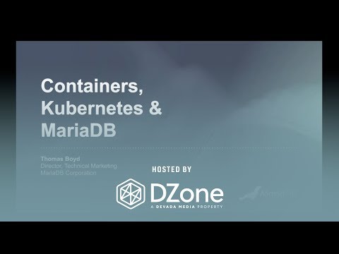 Creating a Killer Database Architecture with Kubernetes + MariaDB  | DZone.com Webinar
