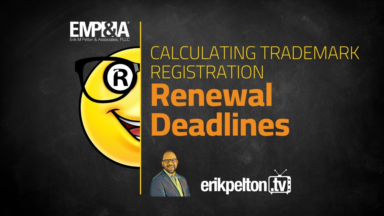 Calculating Trademark Registration Renewal Deadlines - YouTube