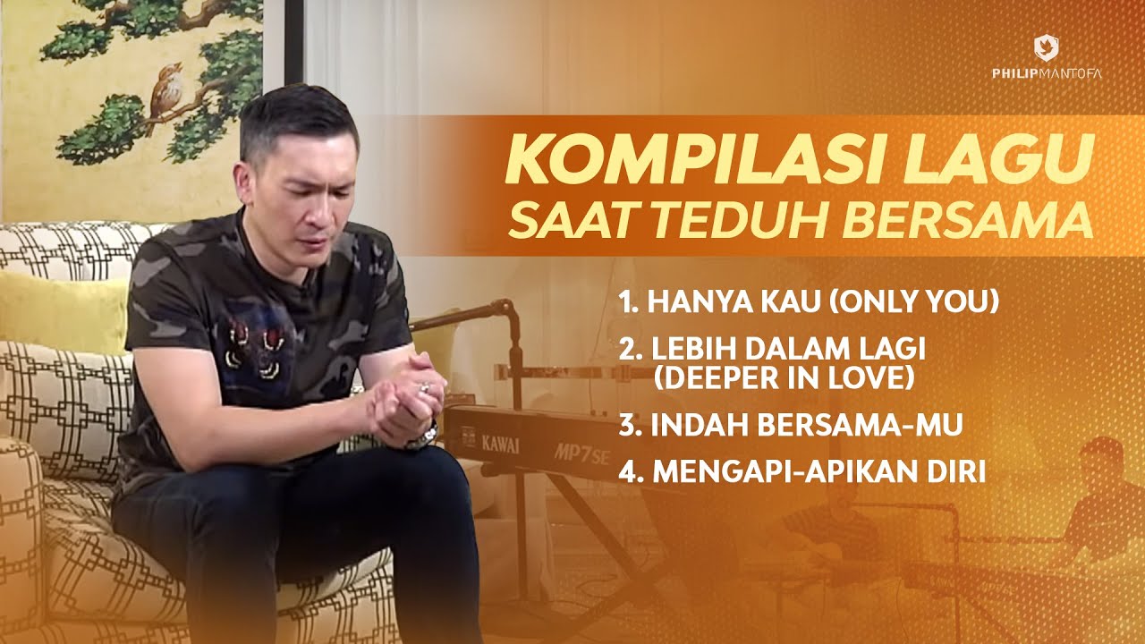 Kompilasi Lagu Saat Teduh Bersama - Episode 11 (Official Philip Mantofa)