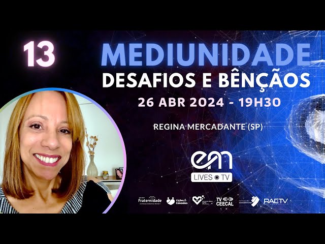 #13 MEDIUNIDADE: DESAFIOS E BÊNÇÃOS - MEDIANTE A SINTONIA | Regina Mercadante