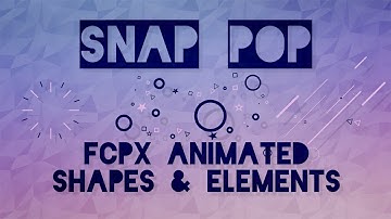 Snap Pop - 110 Final Cut Pro X Animated Shapes & Elements