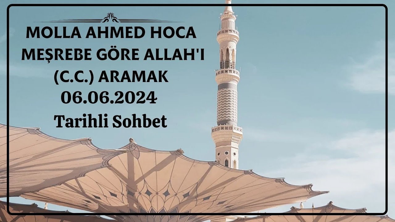 Molla Ahmed Hoca | Meşrebe Göre Allah'ı (C.C.) Aramak