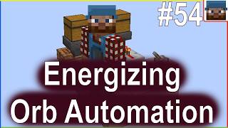 Minecraft Talk #54 - Three Ways to Automate the Energized Orb of Powah