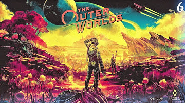 The Outer Worlds part 6  (Supernova Difficulty)