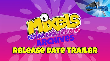 Mixels Getting Back to Mixing Archives Release Date Trailer