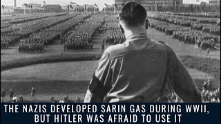 The Nazis Developed Sarin Gas During WWII, But Hitler Was Afraid to Use It