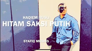 Haqiem Rusli - Hitam Saksi Putih [Cover By Syafiq Mughis]