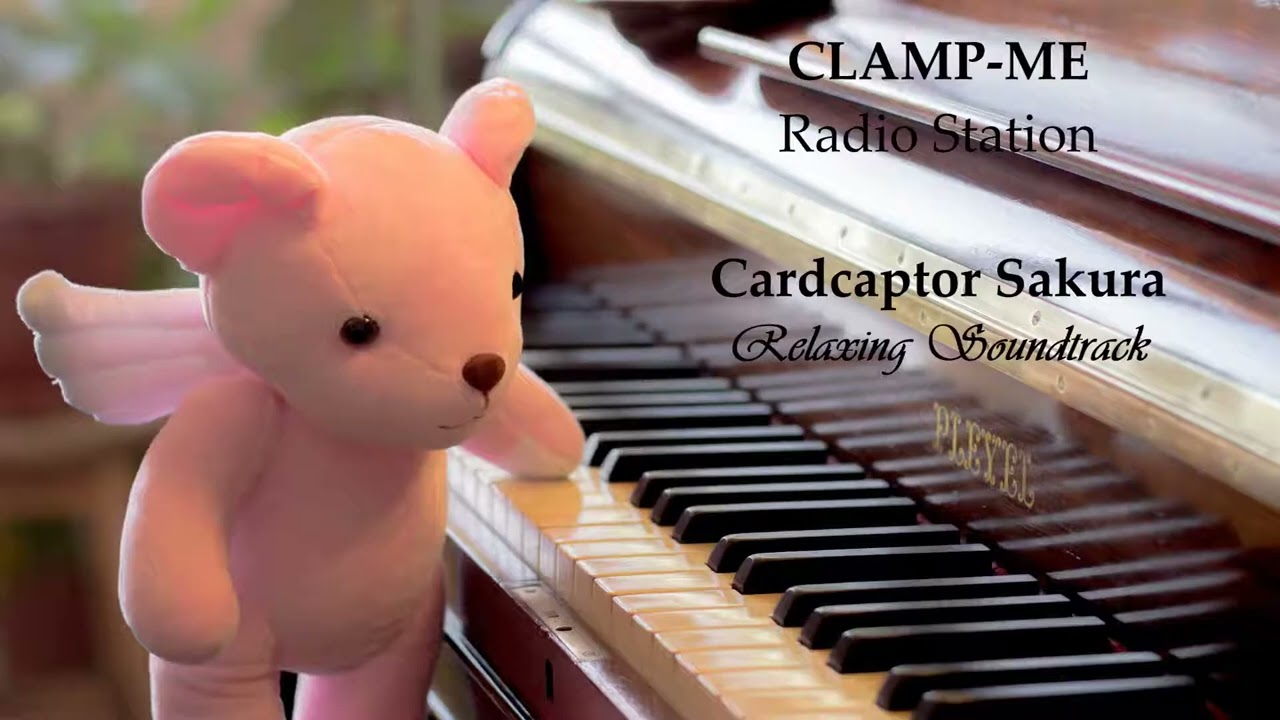 CLAMP ME Radio Station: Cardcaptor Sakura Relaxing Soundtrack