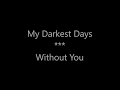 My Darkest Days - Without You lyric video updated version