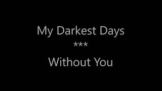 My Darkest Days - Without You lyric video updated version chords