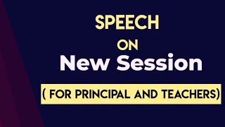 Speech for teachers and principals for New Session