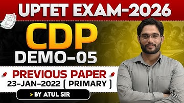 UPTET EXAM 2026 | CDP | TET Previous Paper 23.01.2022(Primary) Analysis | DEMO-05 | BY ATUL SIR