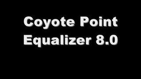 Quick Look at Coyote Point Equalizer 8.0 Platform
