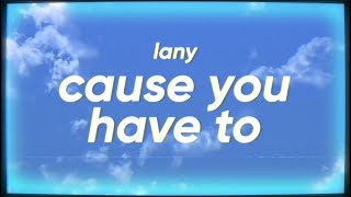LANY - 'Cause You Have To