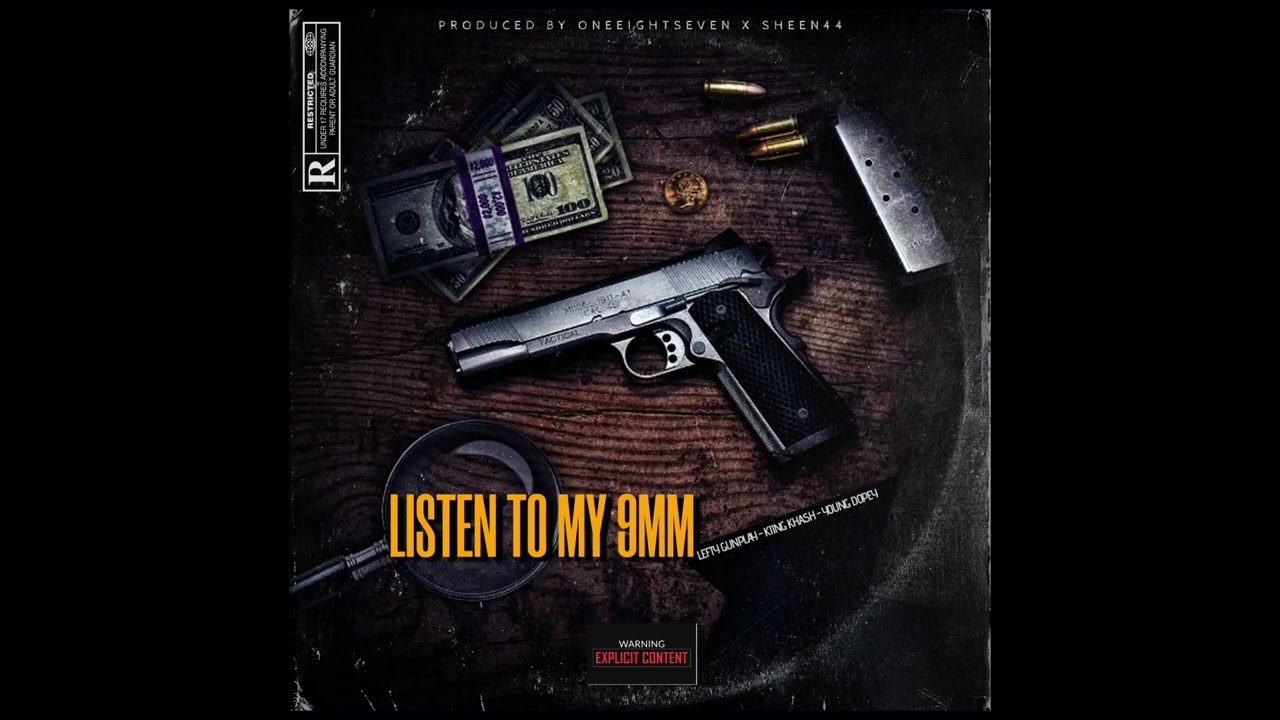 Lefty Gunplay x Kiing Khash x Young Dopey - Listen To My 9mm Remix (Prod By OneEightSeven & Sheen44)