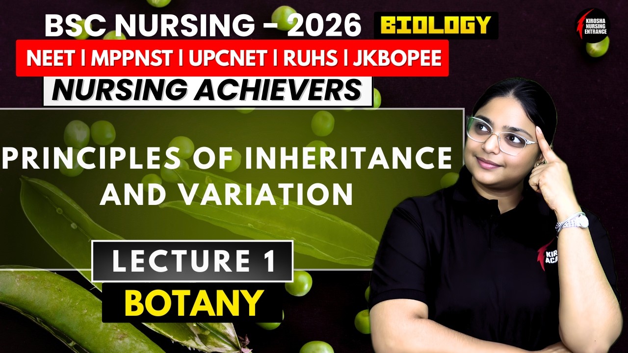Principles of Inheritance & Variation | Lecture 1 | BSc Nursing 2026 Biology | NEET Level