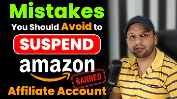 10 Mistakes You Should Avoid to Ban Your Amazon Affiliate Account, Rules of Amazon Affiliate program