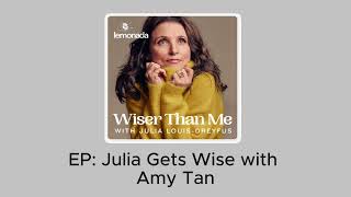 Julia Gets Wise with Amy Tan | Wiser Than Me with Julia Louis-Dreyfus