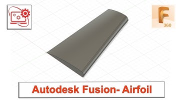 Autodesk- Fusion 360 Model A Airfoil