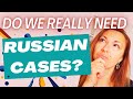 SHOULD WE REALLY LEARN ALL RUSSIAN CASES? WILL THEY UNDERSTAND ME IF I DON&#39;T USE THEM?