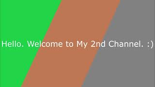 This is My First Video of My 2nd Channel.