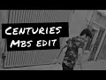 Centuries  mbs edit 