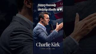 Happy Birthday Charlie #viral #charliekirk