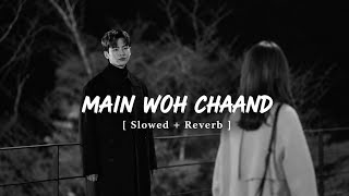 Main Woh Chaand  [Slowed   Reverb] | Darshan Raval | Himesh R | srlofi67 