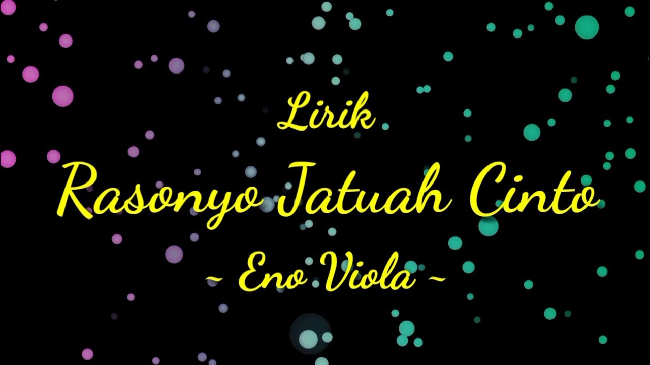 Lirik Rasonyo Jatuah Cinto - Eno Viola