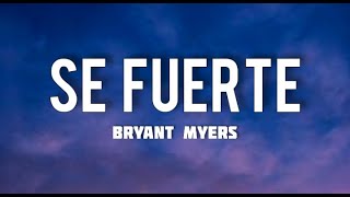 Bryant Myers - Se Fuerte (Letra/Lyrics)