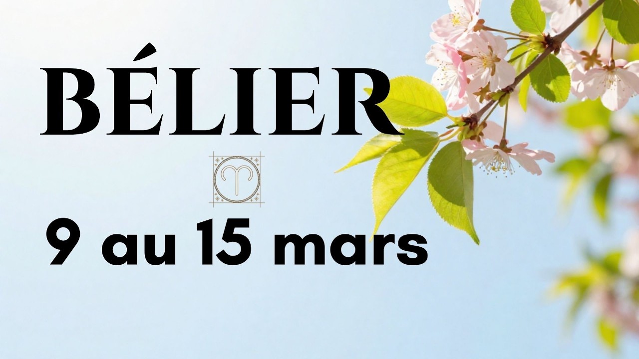 BÉLIER ♈ 9-15 Mars 2026 : C'EST FINI ! 🛑 Place à la RÉCOLTE 🌾💰