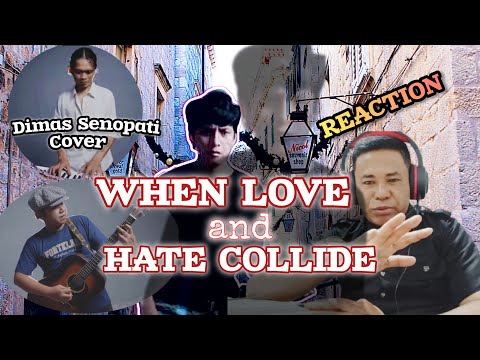 Dimas Senopati Cover - When Love and Hate Collide || Reaction