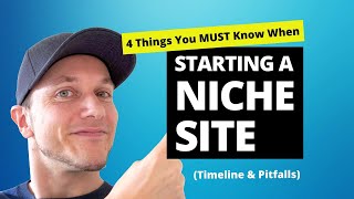 4 Things You MUST Know When Starting Niche Sites (Pitfalls & Timeline)