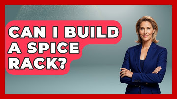 Can I Build A Spice Rack? - Ultimate Life Hacks