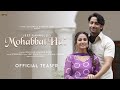 Mohabbat Hai Teaser Mohit Suri Jeet Gannguli Stebin Ben Hina Khan Shaheer Sheikh Kunaal V mp3