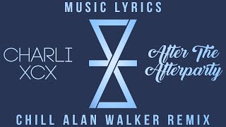Download Lagu Charli XCX - After The Afterparty (Chill Alan Walker Remix) [Lyrics] MP3