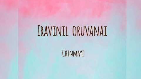 Iravinil oruvanai (lyrics)