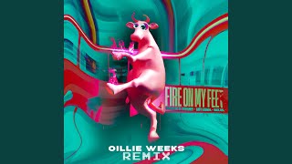 Fire On My Feet (Ollie Weeks Remix Extended)