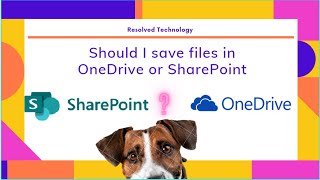 Should I save files to OneDrive or SharePoint?