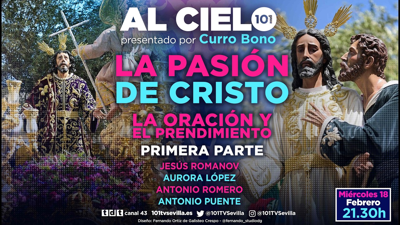 🔴AL CIELO #153 | Especial La Pasión de Cristo: la oración en el Huerto y el Prendimiento - 1ª parte