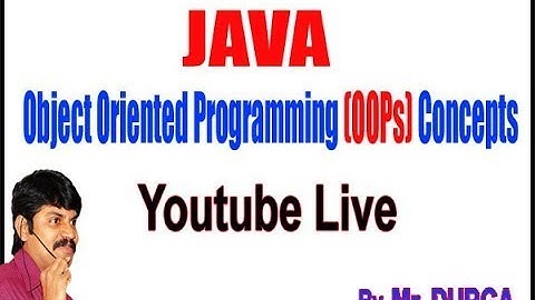 Java Object Oriented Programming (OOPs) Youtube Live By Durga Sir