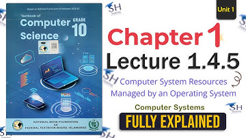 Class 10 Computer Science | Chapter 1 | Lecture 1.4.5 | Computer System Resources Managed by an OS!